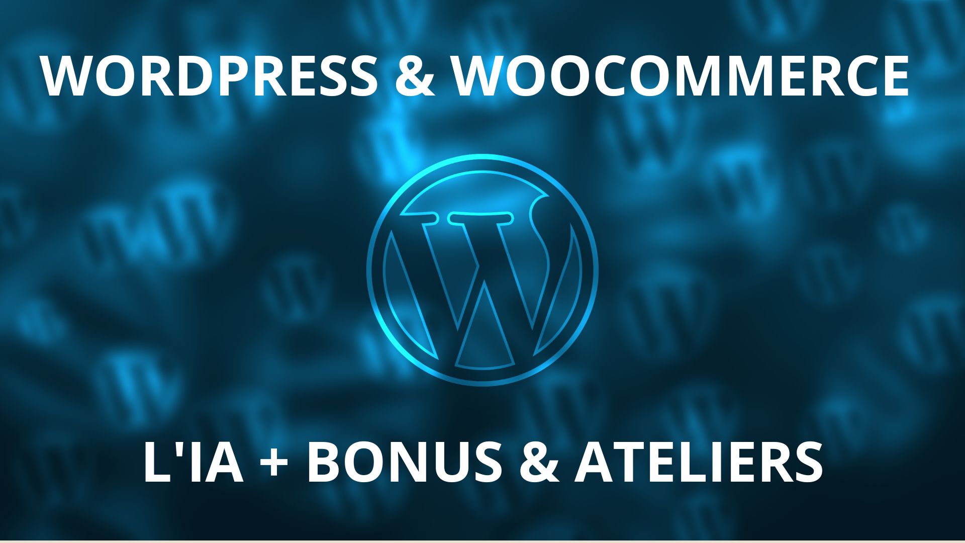 WordPress & Woocommerce avec L&rsquo;IA + Bonus & Ateliers