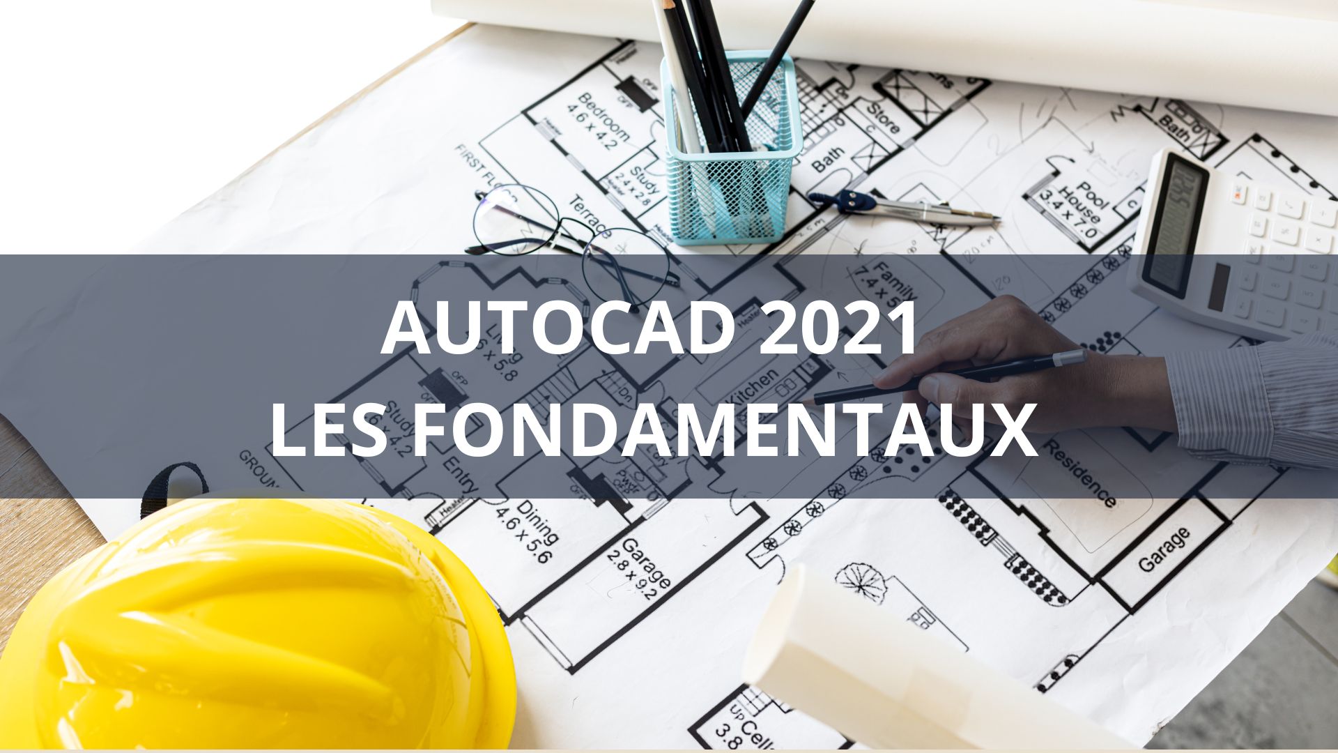 Autocad 2021 – Les fondamentaux