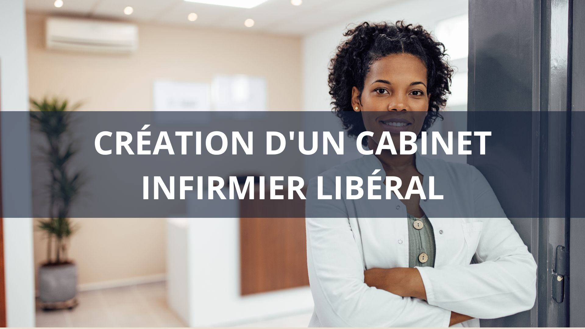 Création d&rsquo;un cabinet infirmier libéral