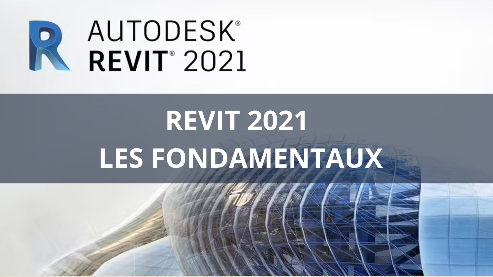 Revit 2021 – Les fondamentaux